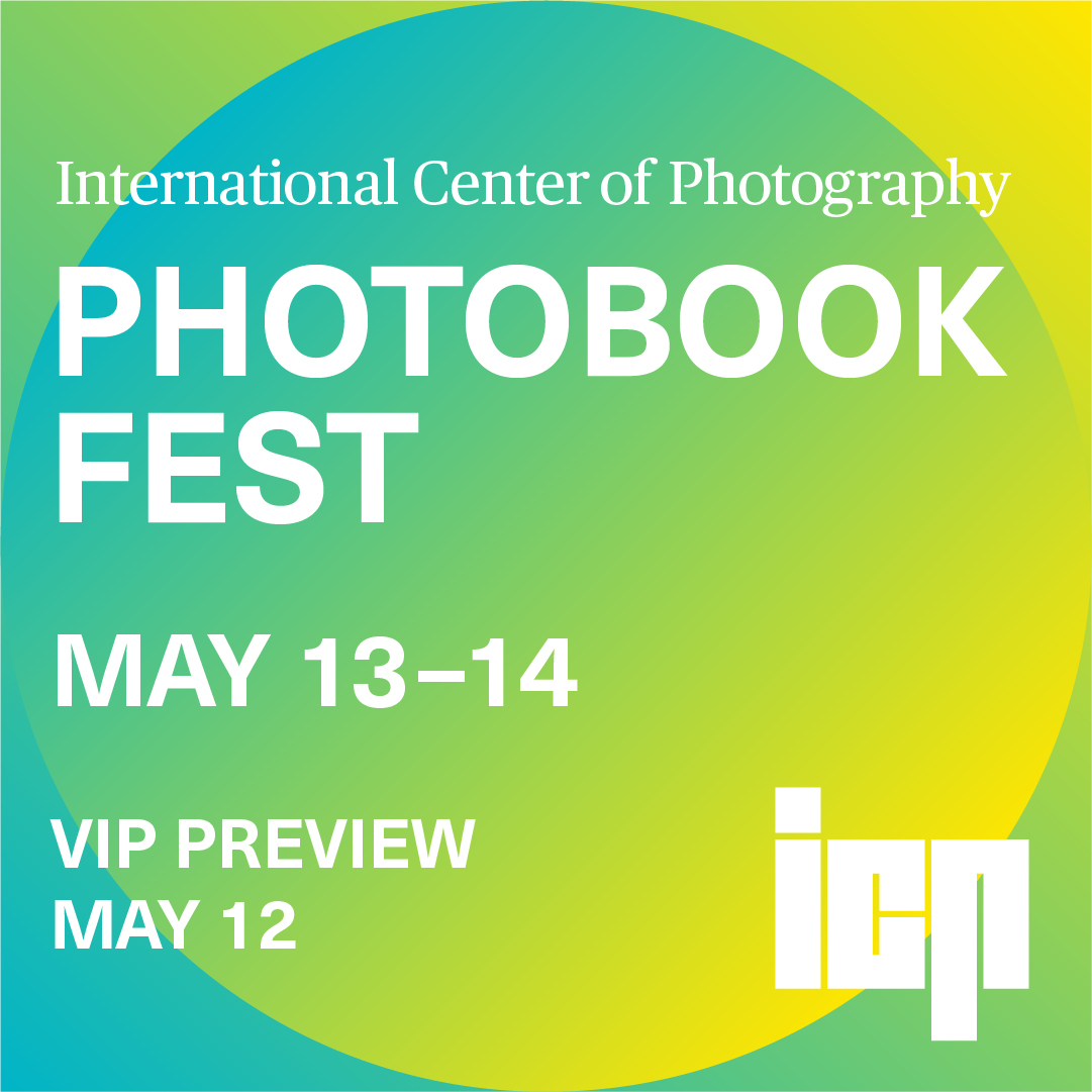 ICP Presents Photobook Fest on May 1214, 2023 International Center